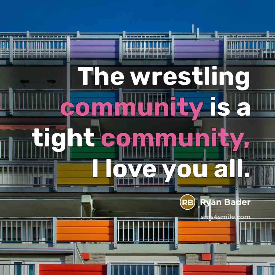“The wrestling community is a tight community, I love you…” quote by Ryan Bader