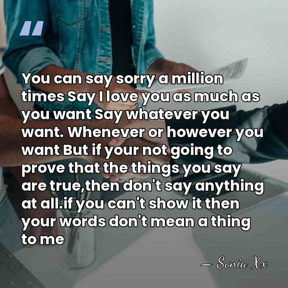 You can say sorry a million times Say I love you as&hellip; - Sonia Xx