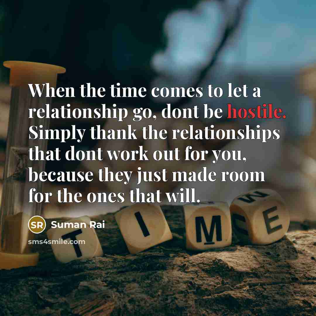 “When the time comes to let a relationship go, dont…” quote by Suman Rai