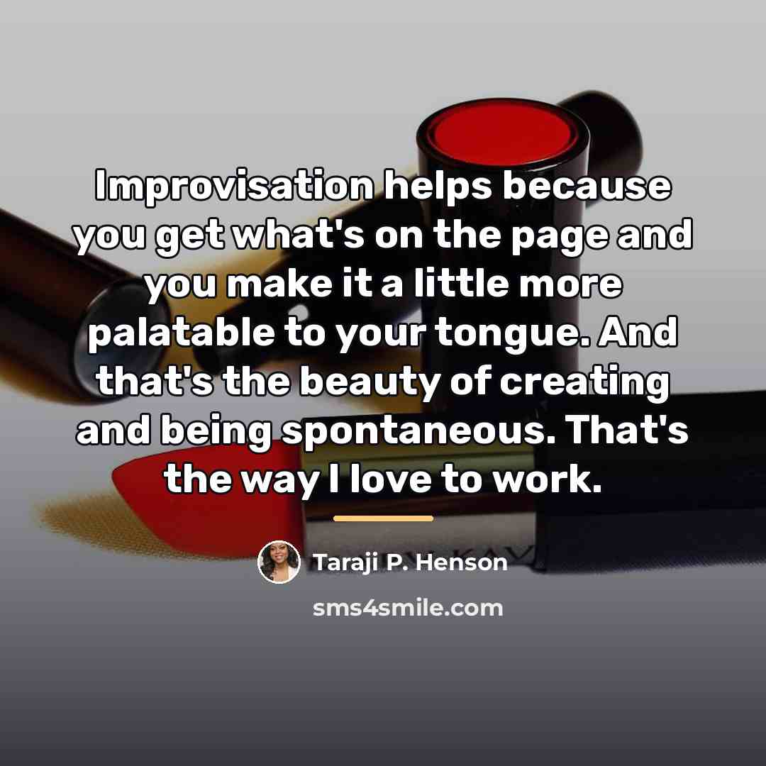 “Improvisation helps because you get what's on the page and…” quote by Taraji P. Henson