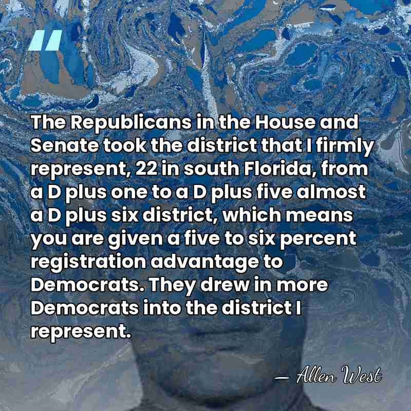 The Republicans in the House and Senate took the district that I&hellip; - Allen West
