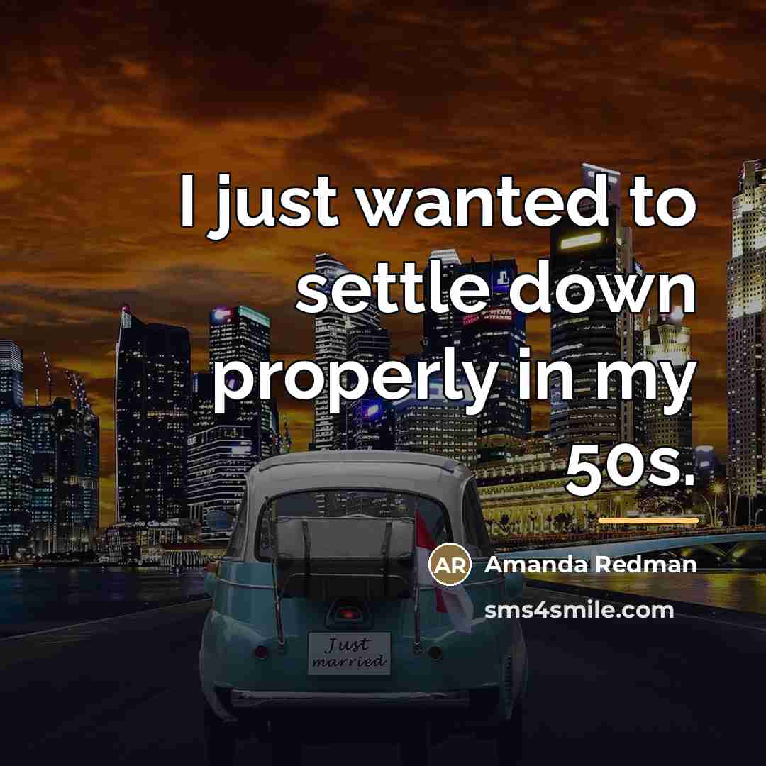 “I just wanted to settle down properly in my 50s.…” quote by Amanda Redman