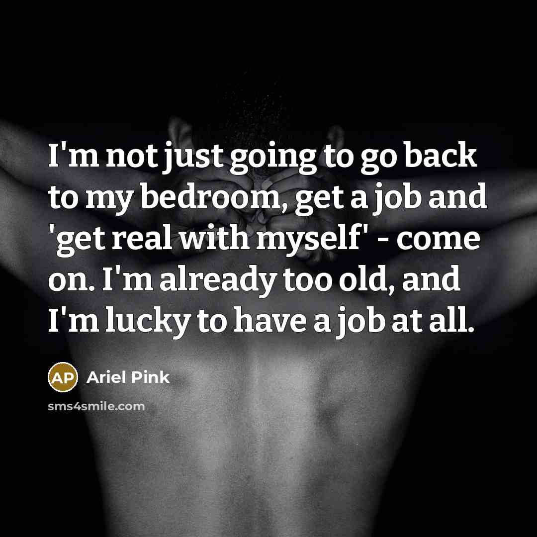 “I'm not just going to go back to my bedroom,…” quote by Ariel Pink