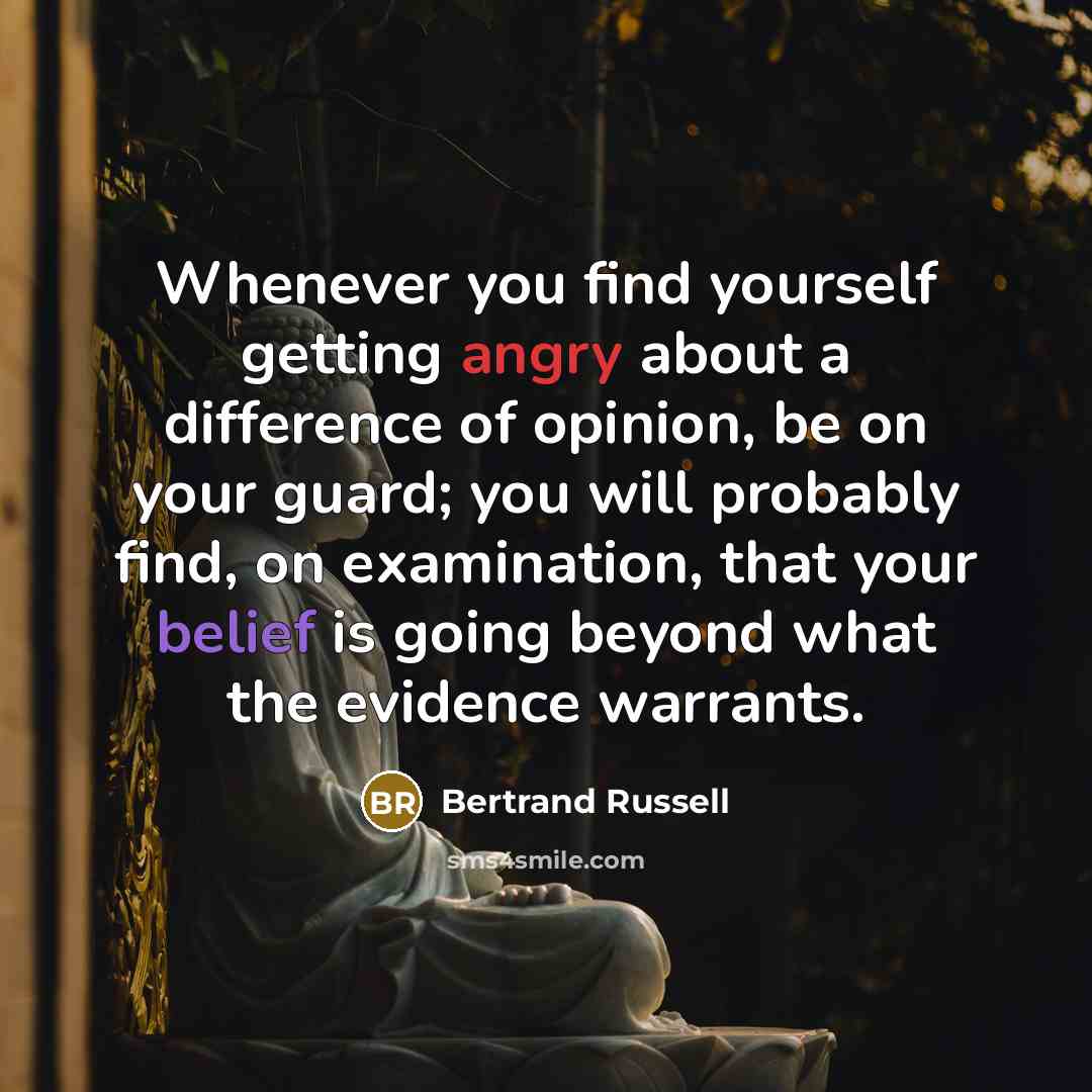 “Whenever you find yourself getting angry about a difference of…” quote by Bertrand Russell