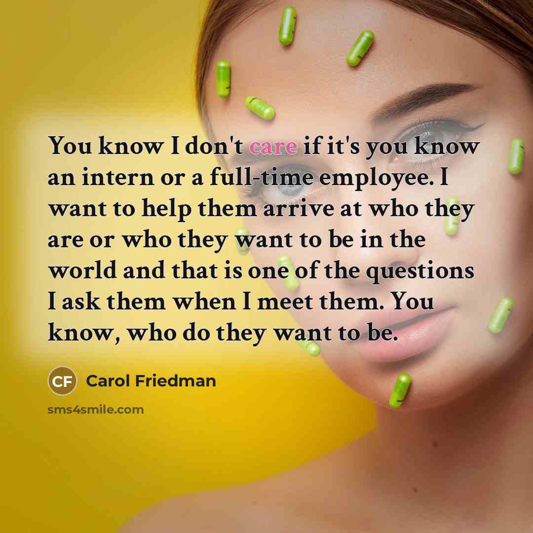 “You know I don't care if it's you know an…” quote by Carol Friedman