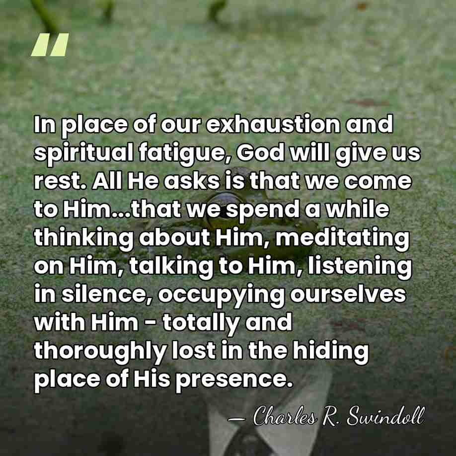 In place of our exhaustion and spiritual fatigue, God will give us&hellip; - Charles R. Swindoll