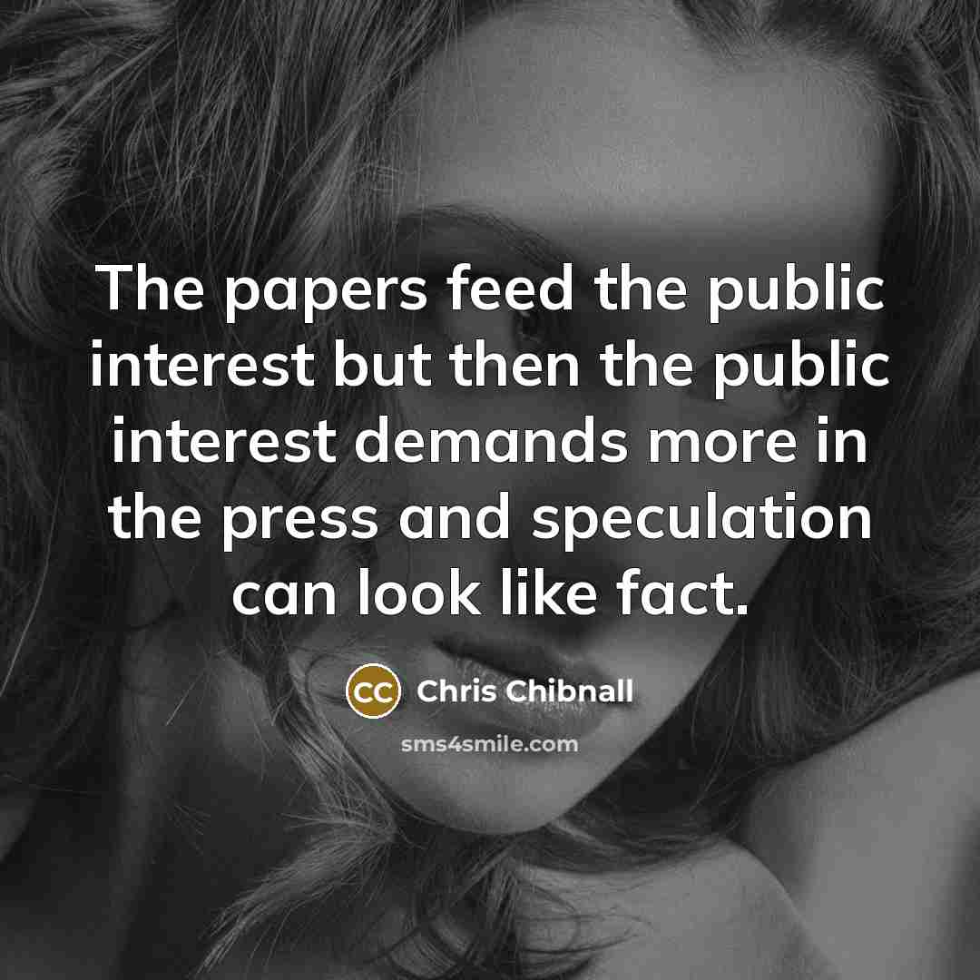 “The papers feed the public interest but then the public…” quote by Chris Chibnall