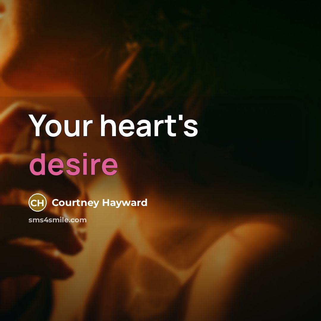 “Your heart's desire…” quote by Courtney Hayward