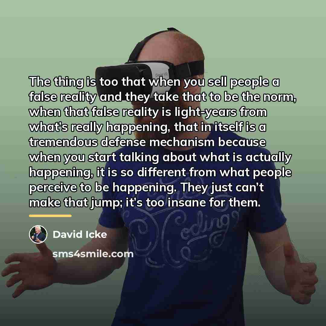 “The thing is too that when you sell people a…” quote by David Icke