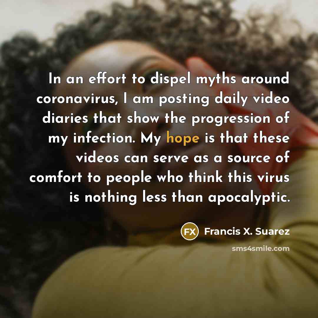 “In an effort to dispel myths around coronavirus, I am…” quote by Francis X. Suarez
