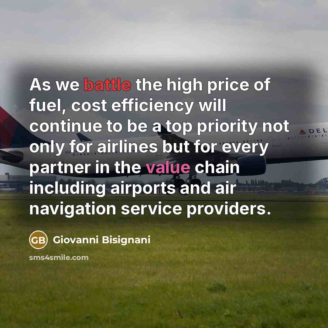 “As we battle the high price of fuel, cost efficiency…” quote by Giovanni Bisignani
