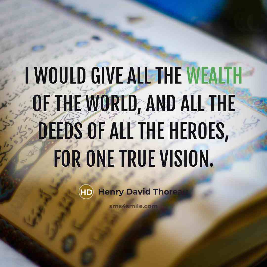 “I would give all the wealth of the world, and…” quote by Henry David Thoreau