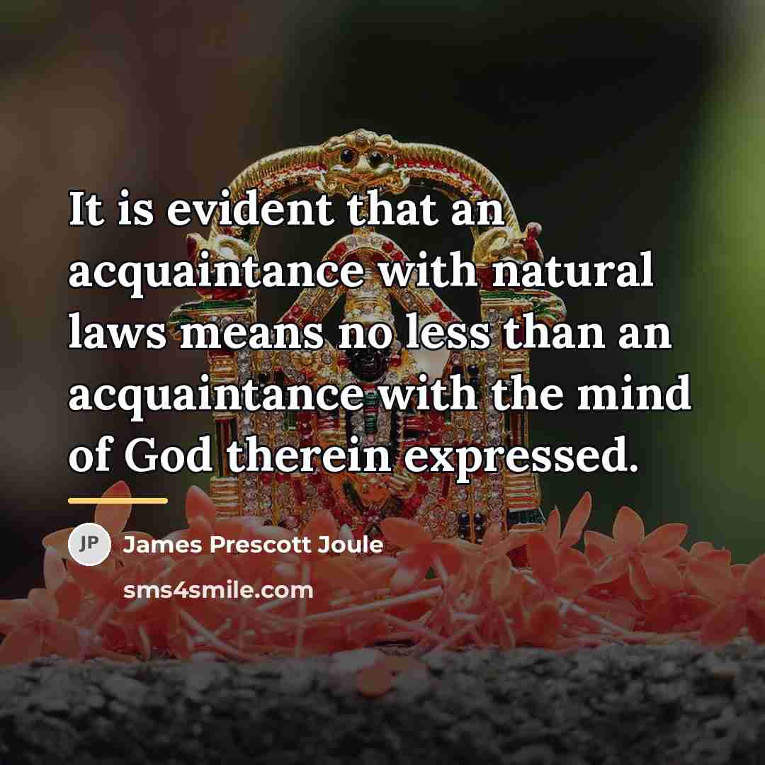 “It is evident that an acquaintance with natural laws means…” quote by James Prescott Joule