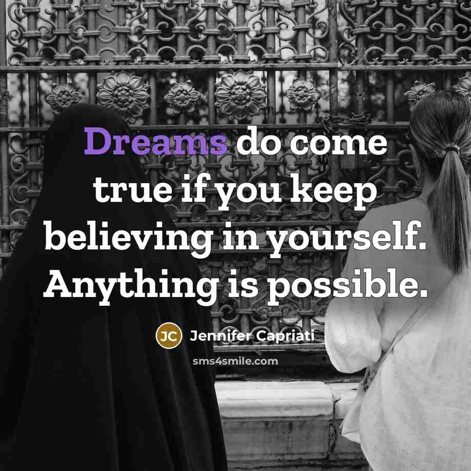 “Dreams do come true if you keep believing in yourself.…” quote by Jennifer Capriati