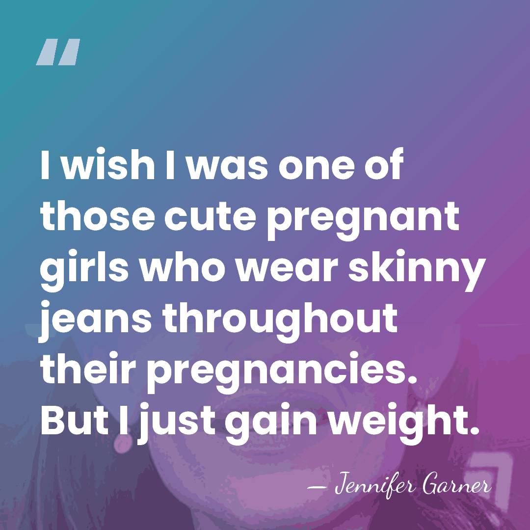 I wish I was one of those cute pregnant girls who wear&hellip; - Jennifer Garner