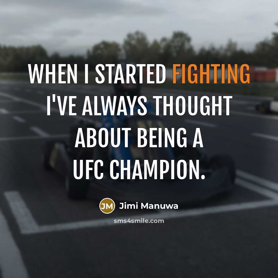 “When I started fighting I've always thought about being a…” quote by Jimi Manuwa
