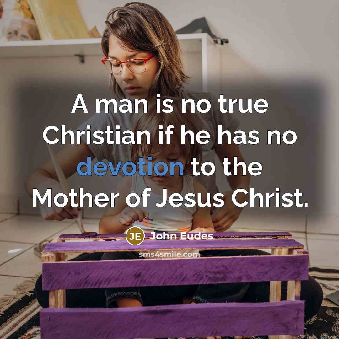 “A man is no true Christian if he has no…” quote by John Eudes