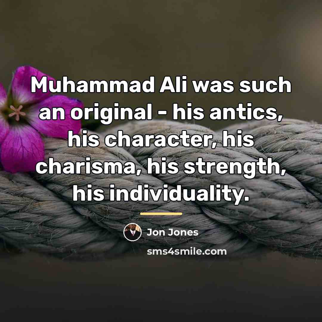 “Muhammad Ali was such an original - his antics, his…” quote by Jon Jones