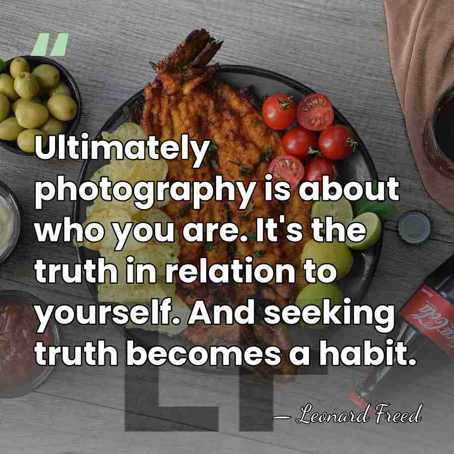 Ultimately photography is about who you are. It's the truth in relation&hellip; - Leonard Freed