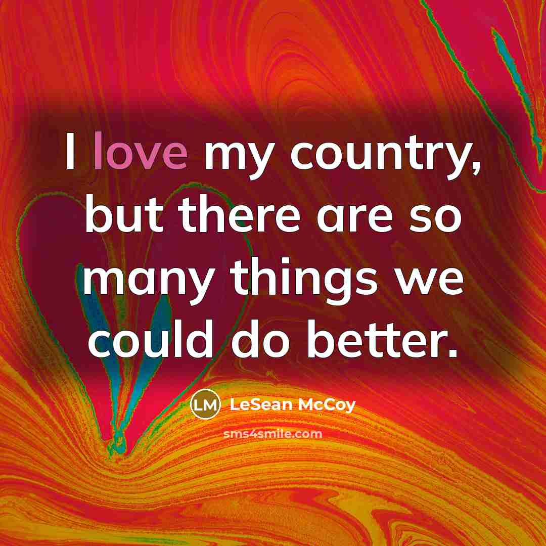 “I love my country, but there are so many things…” quote by LeSean McCoy
