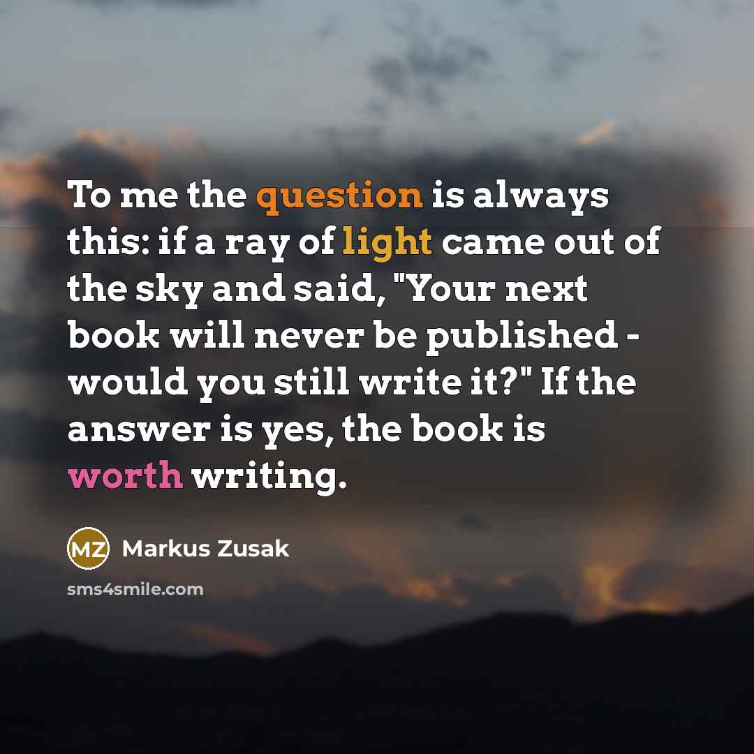 “To me the question is always this: if a ray…” quote by Markus Zusak