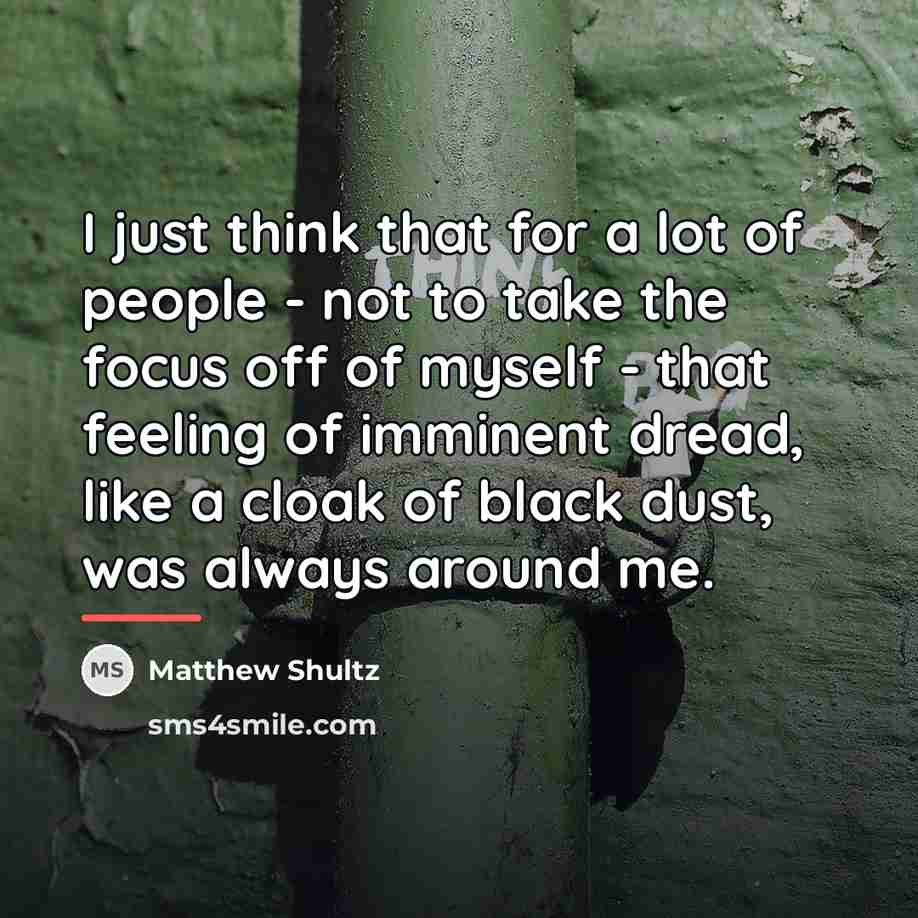 “I just think that for a lot of people -…” quote by Matthew Shultz