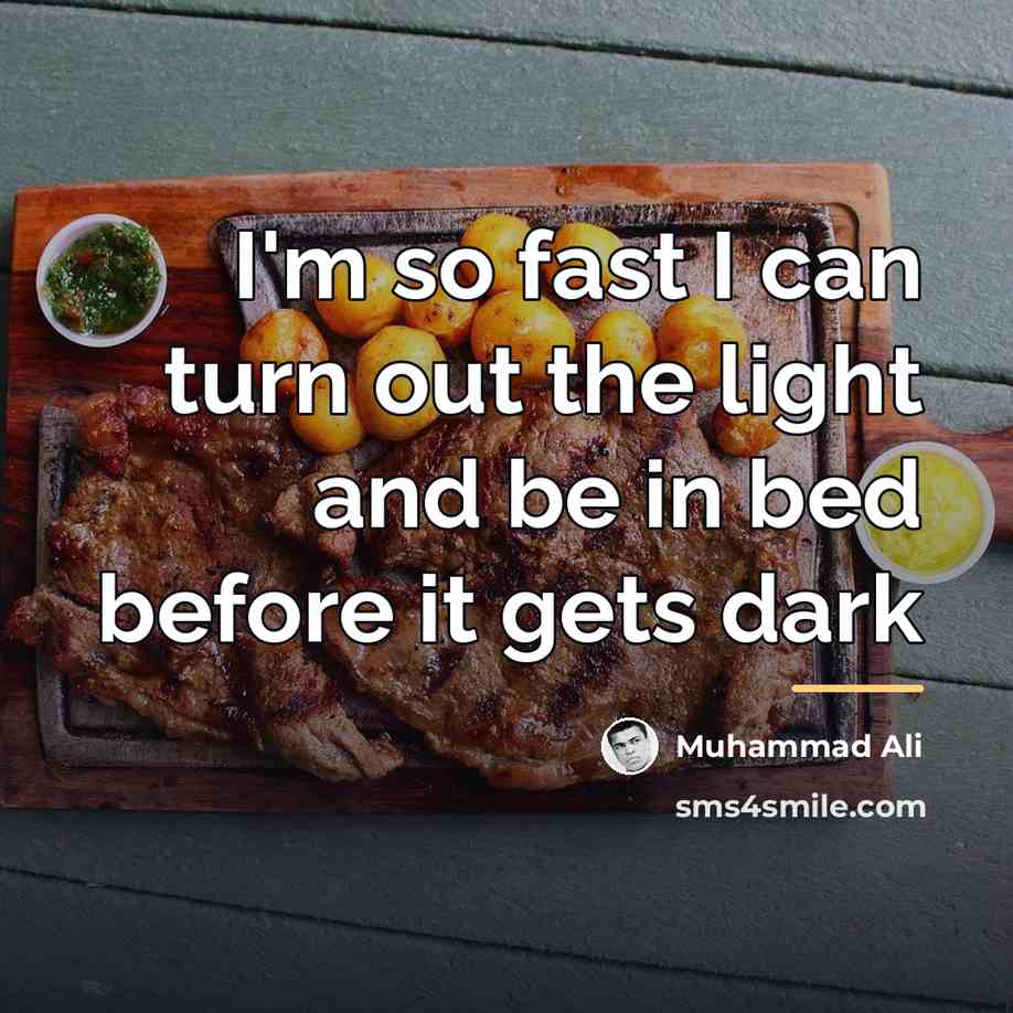 “I'm so fast I can turn out the light and…” quote by Muhammad Ali