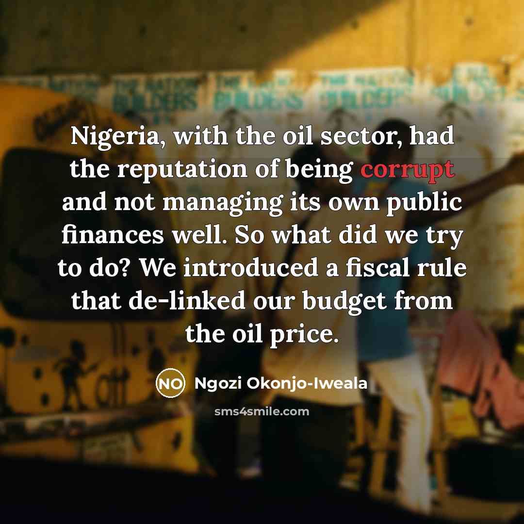 “Nigeria, with the oil sector, had the reputation of being…” quote by Ngozi Okonjo-Iweala