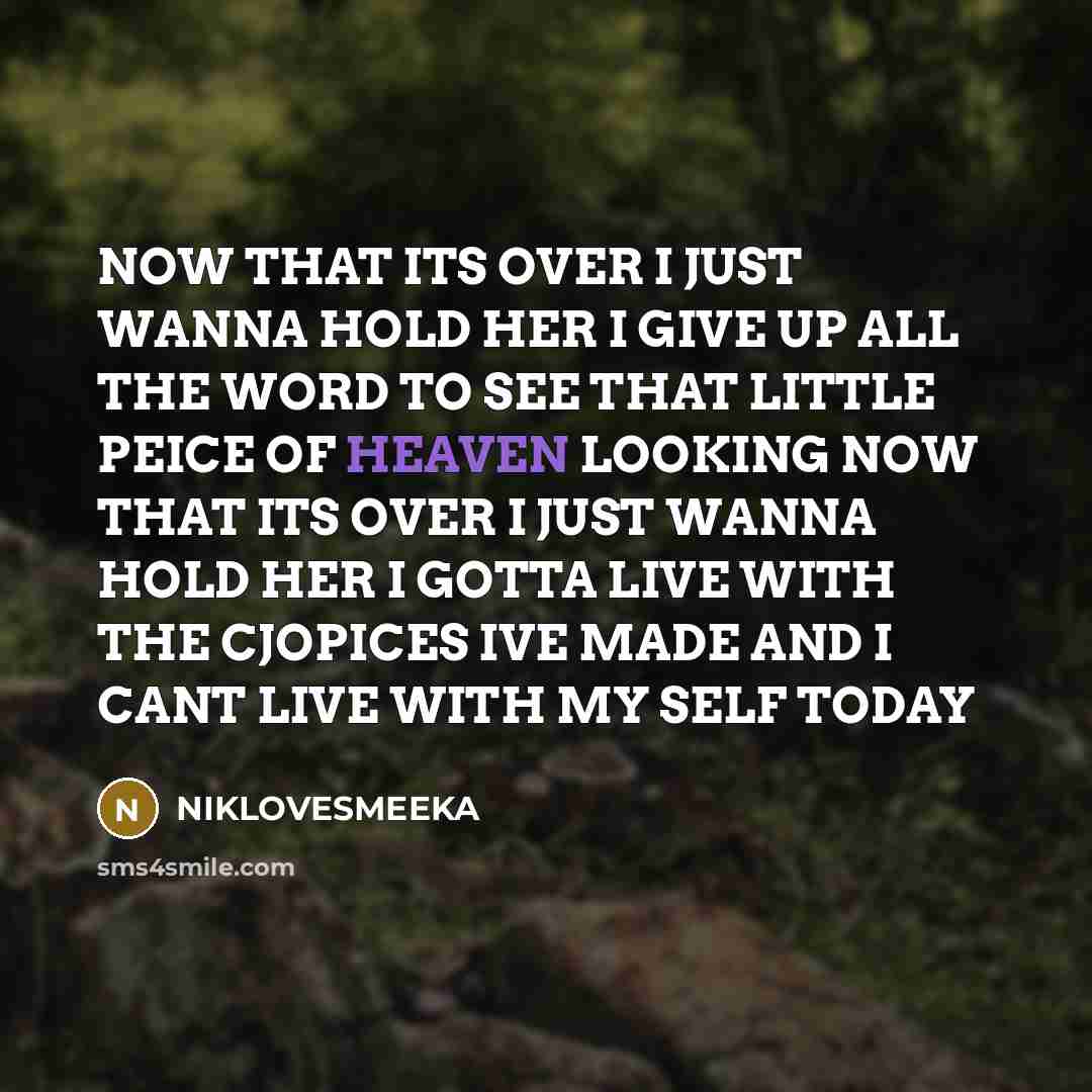 “NOW THAT ITS OVER I JUST WANNA HOLD HER I…” quote by NIKLOVESMEEKA