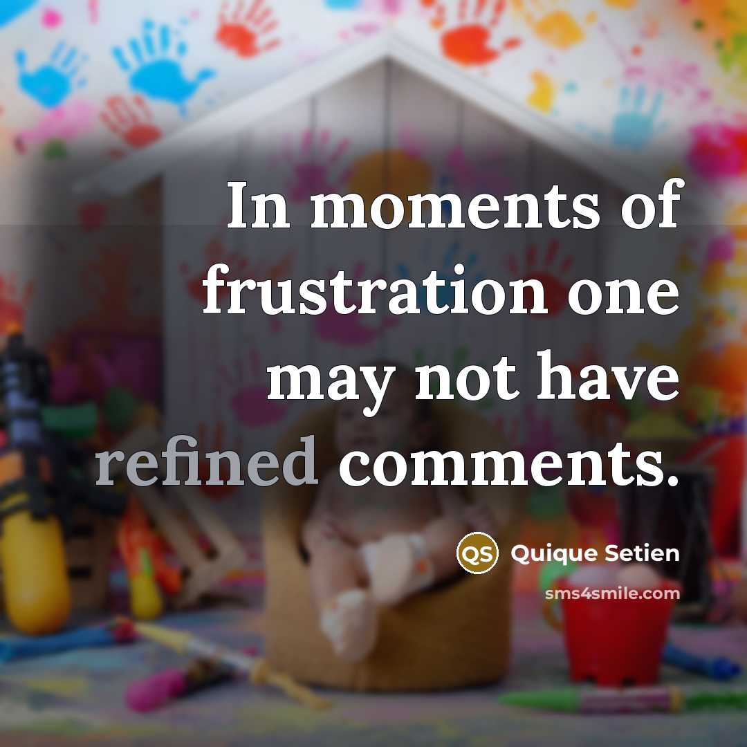 “In moments of frustration one may not have refined comments.…” quote by Quique Setien