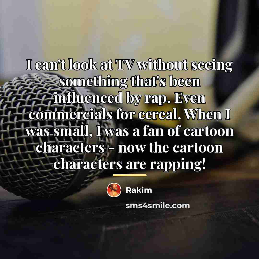 “I can't look at TV without seeing something that's been…” quote by Rakim