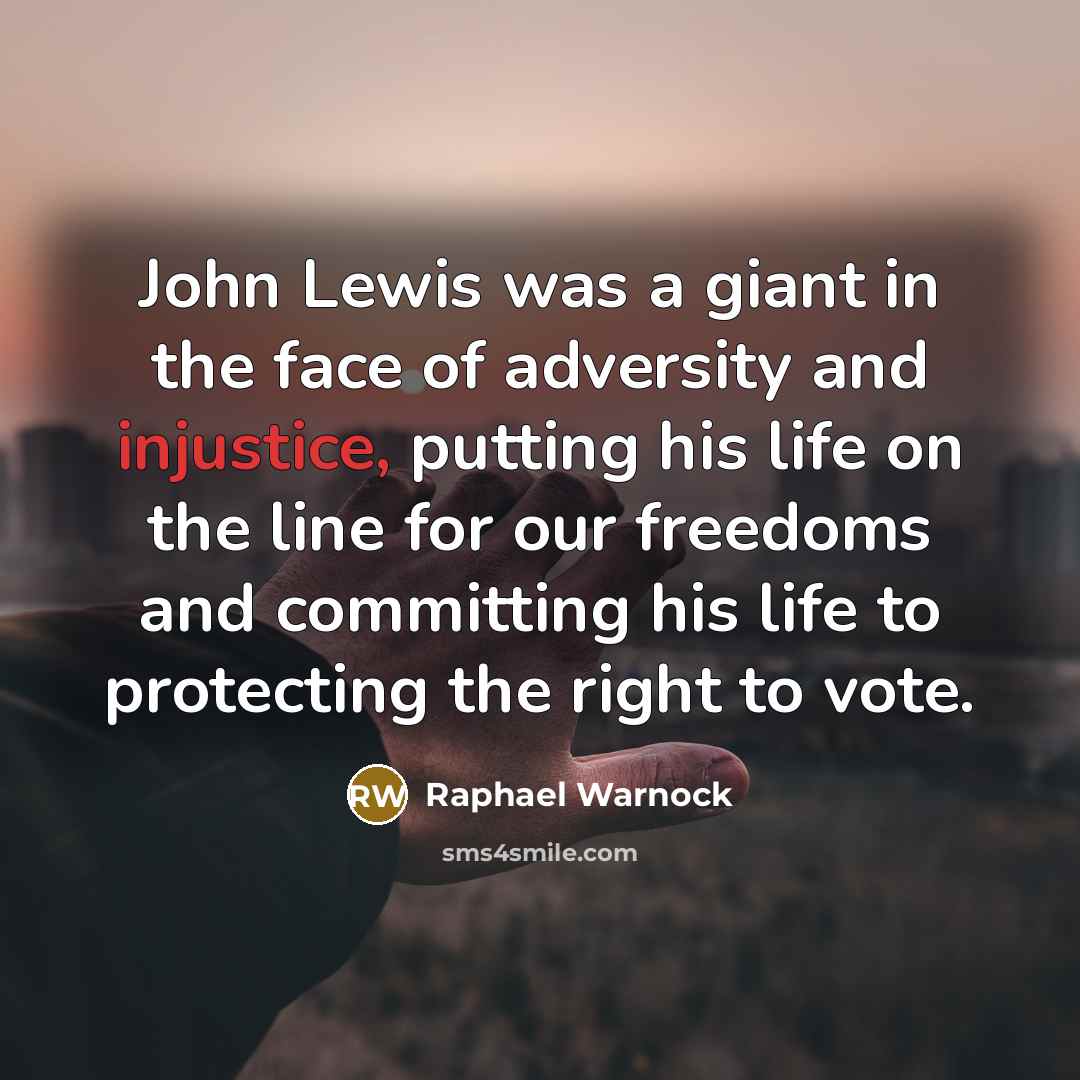 “John Lewis was a giant in the face of adversity…” quote by Raphael Warnock