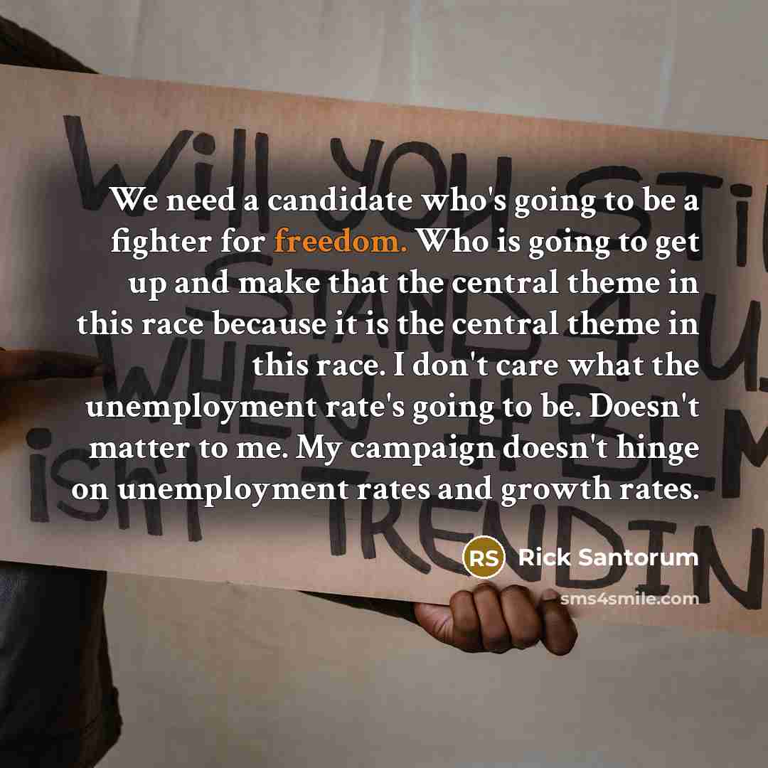 “We need a candidate who's going to be a fighter…” quote by Rick Santorum