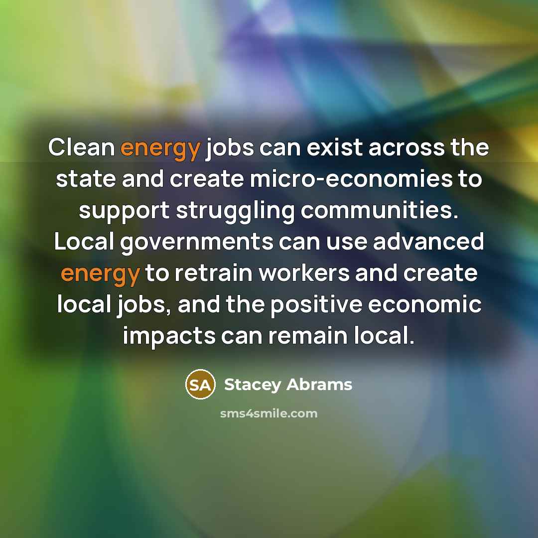 “Clean energy jobs can exist across the state and create…” quote by Stacey Abrams