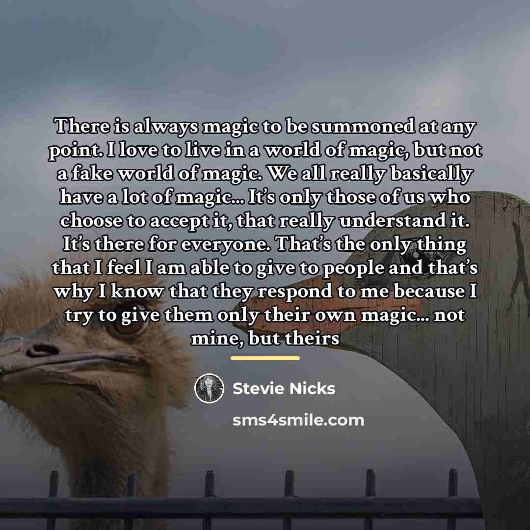 “There is always magic to be summoned at any point.…” quote by Stevie Nicks