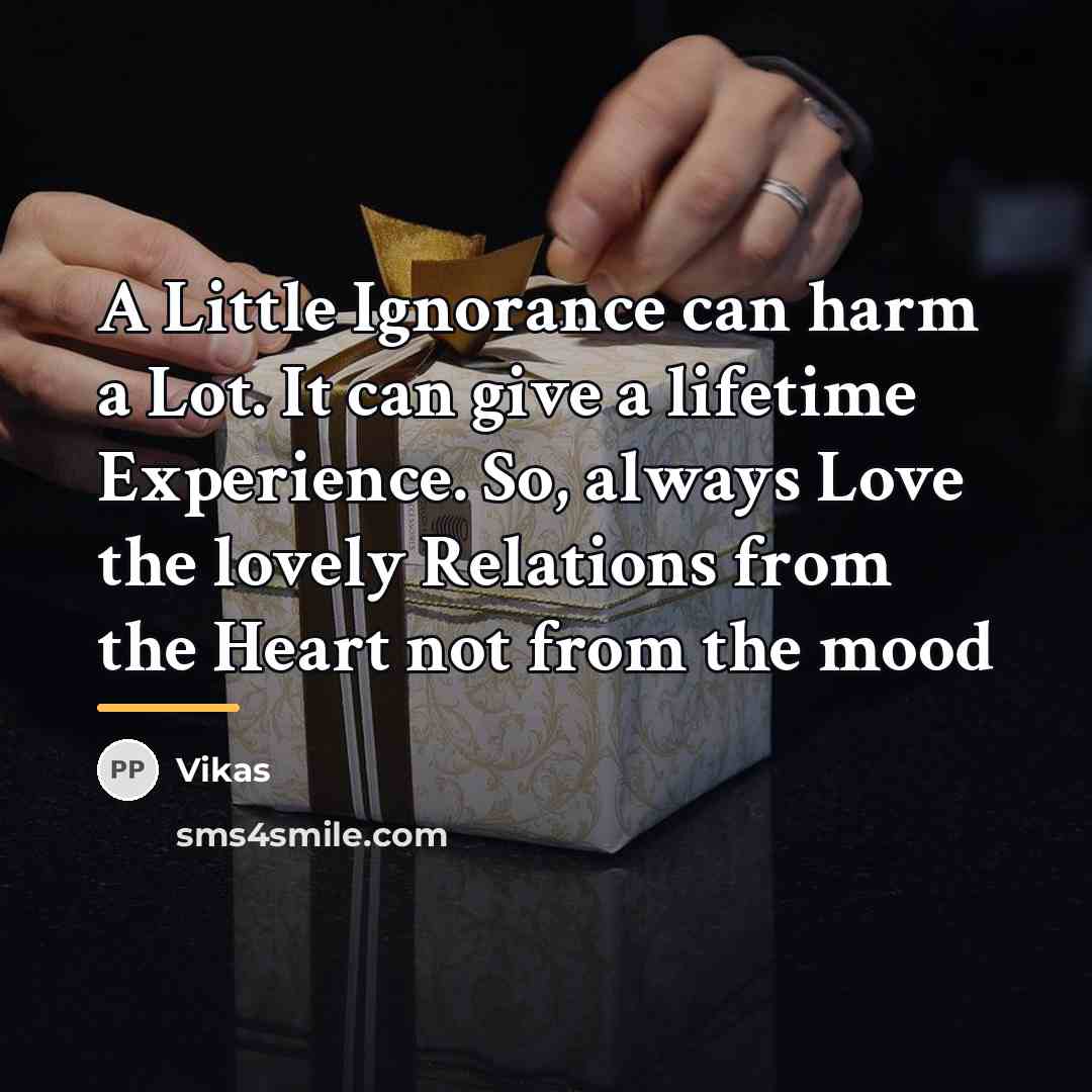 “A Little Ignorance can harm a Lot. It can give…” quote by Vikas