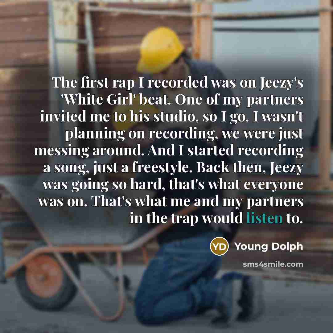 “The first rap I recorded was on Jeezy's 'White Girl'…” quote by Young Dolph