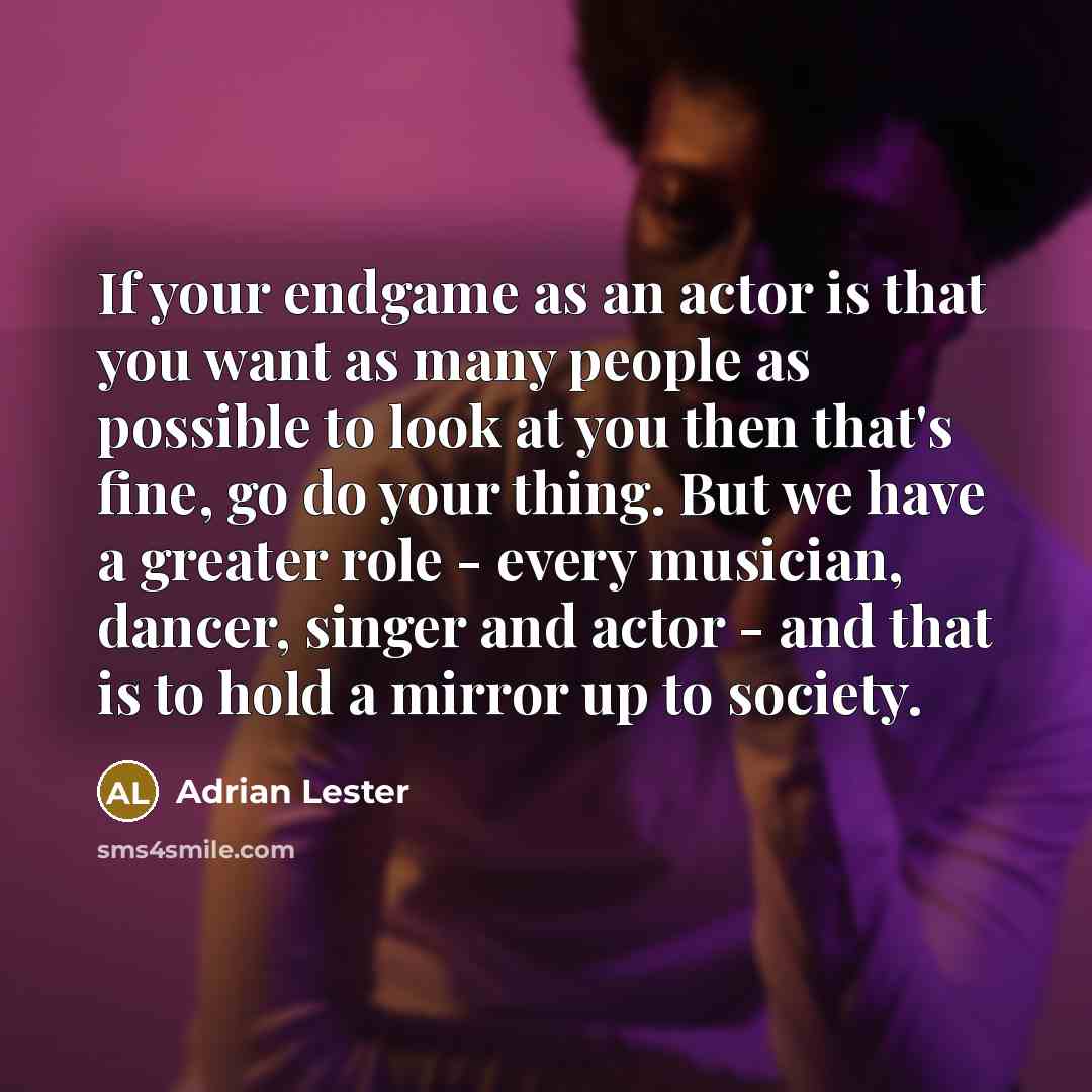 “If your endgame as an actor is that you want…” quote by Adrian Lester