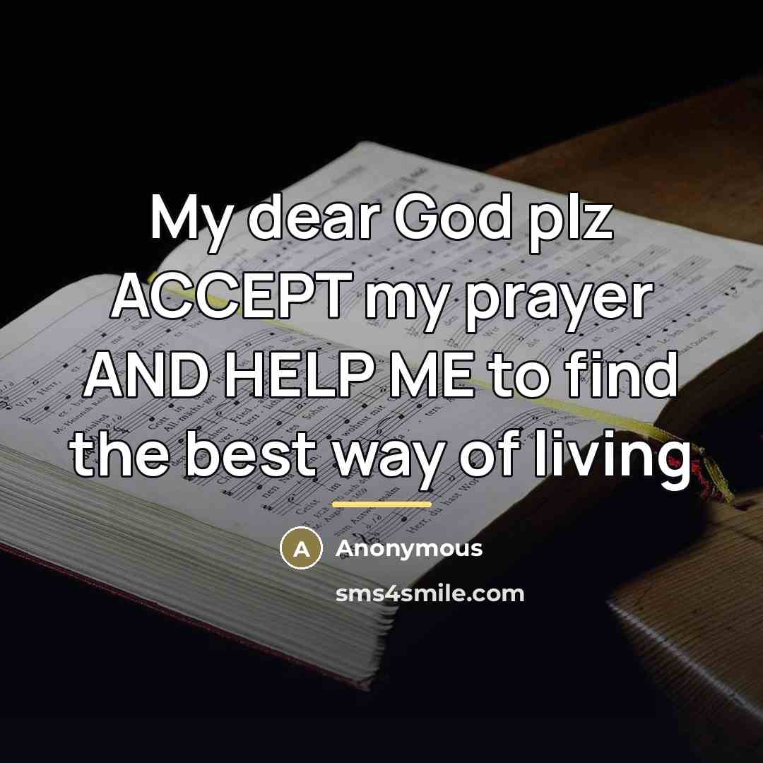 “My dear God plz ACCEPT my prayer AND HELP ME…” quote by Anonymous