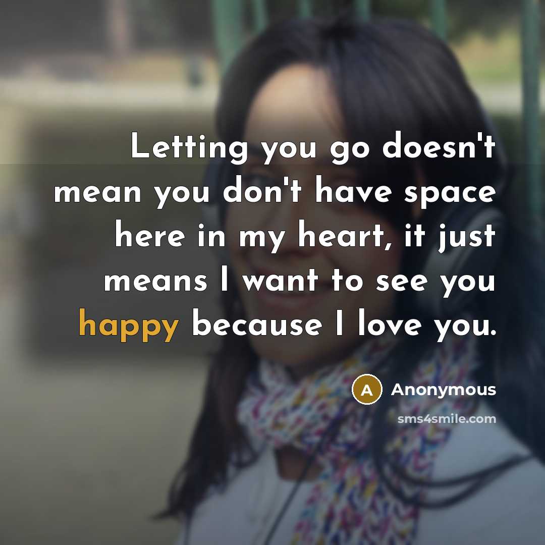 “Letting you go doesn't mean you don't have space here…” quote by Anonymous