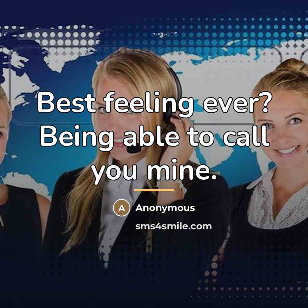 “Best feeling ever? Being able to call you mine.…” quote by Anonymous