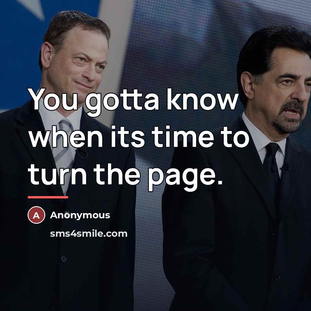 “You gotta know when its time to turn the page.…” quote by Anonymous