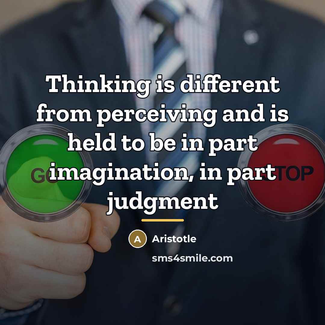 “Thinking is different from perceiving and is held to be…” quote by Aristotle
