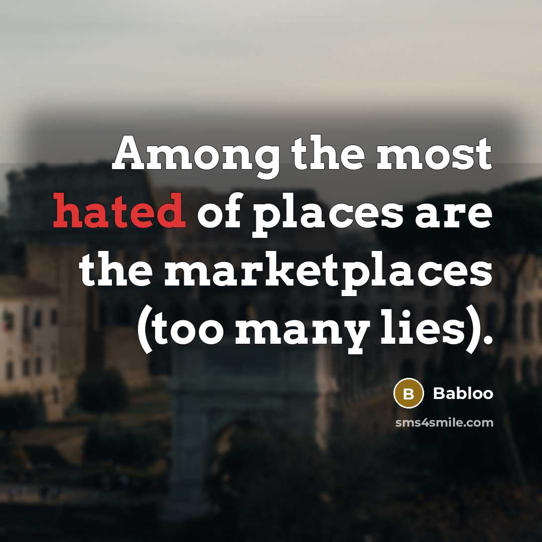 “Among the most hated of places are the marketplaces (too…” quote by Babloo