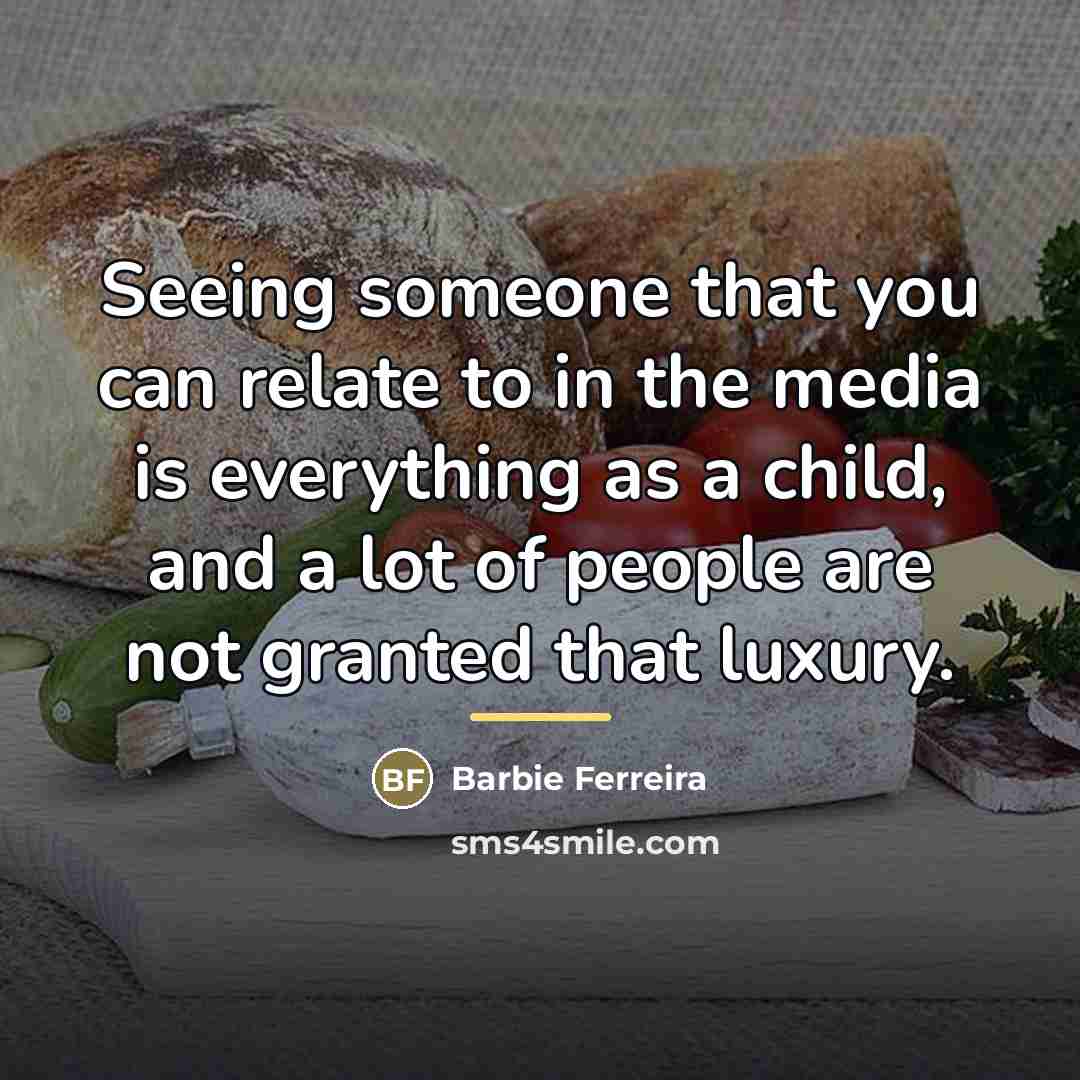 “Seeing someone that you can relate to in the media…” quote by Barbie Ferreira