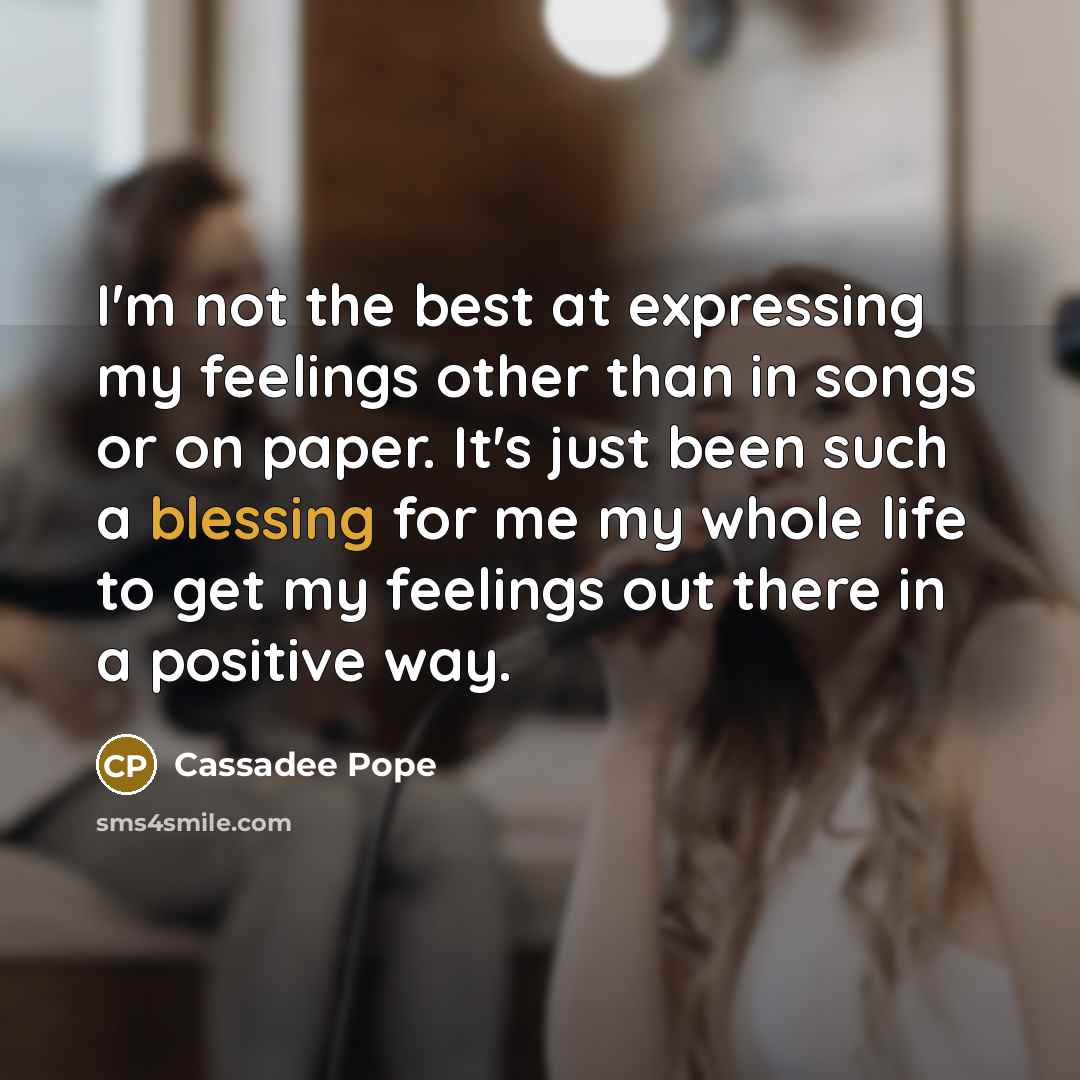 “I'm not the best at expressing my feelings other than…” quote by Cassadee Pope