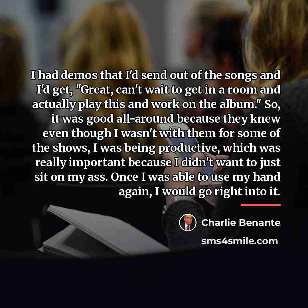 “I had demos that I'd send out of the songs…” quote by Charlie Benante