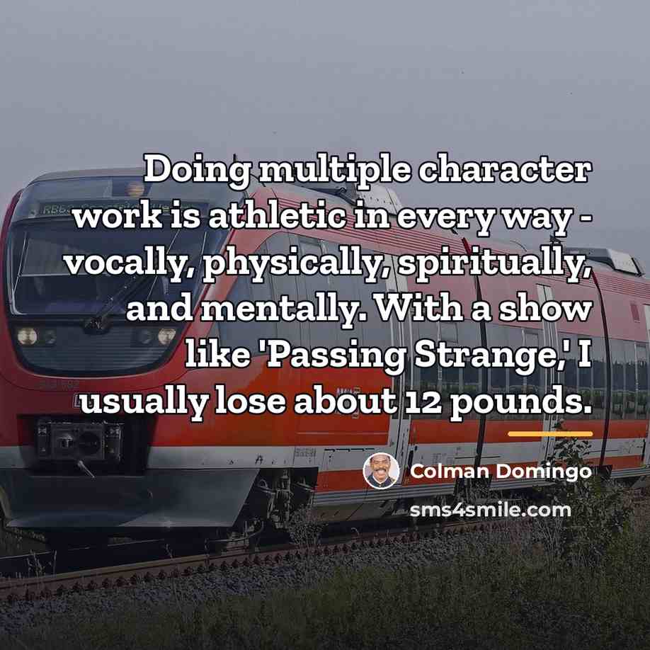 “Doing multiple character work is athletic in every way -…” quote by Colman Domingo