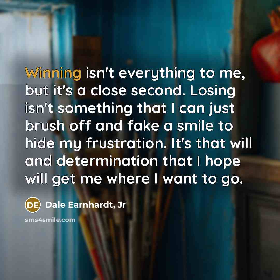“Winning isn't everything to me, but it's a close second.…” quote by Dale Earnhardt, Jr