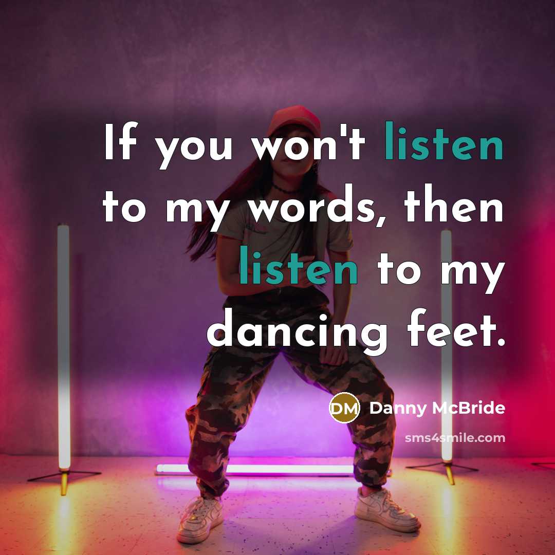 “If you won't listen to my words, then listen to…” quote by Danny Mcbride